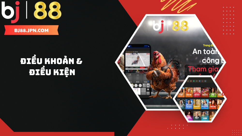 Điều Khoản Điều Kiện Khi Tham Gia BJ88 1 Điều khoản và điều kiện BJ88