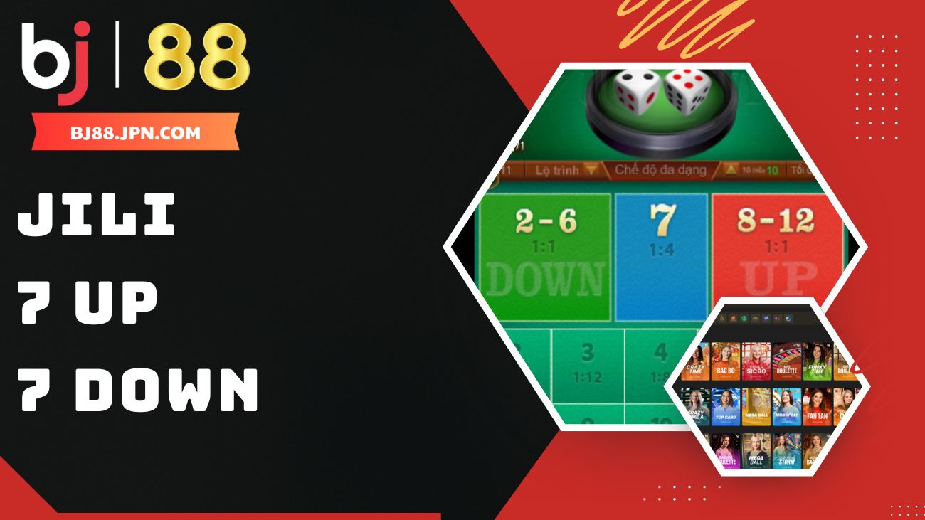 Sảnh game b&agrave;i Jili 7 Up 7 Down BJ88